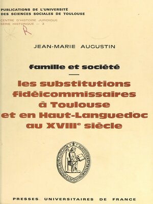 cover image of Les substitutions fidéicommissaires à Toulouse et en Haut-Languedoc au XVIIIe siècle